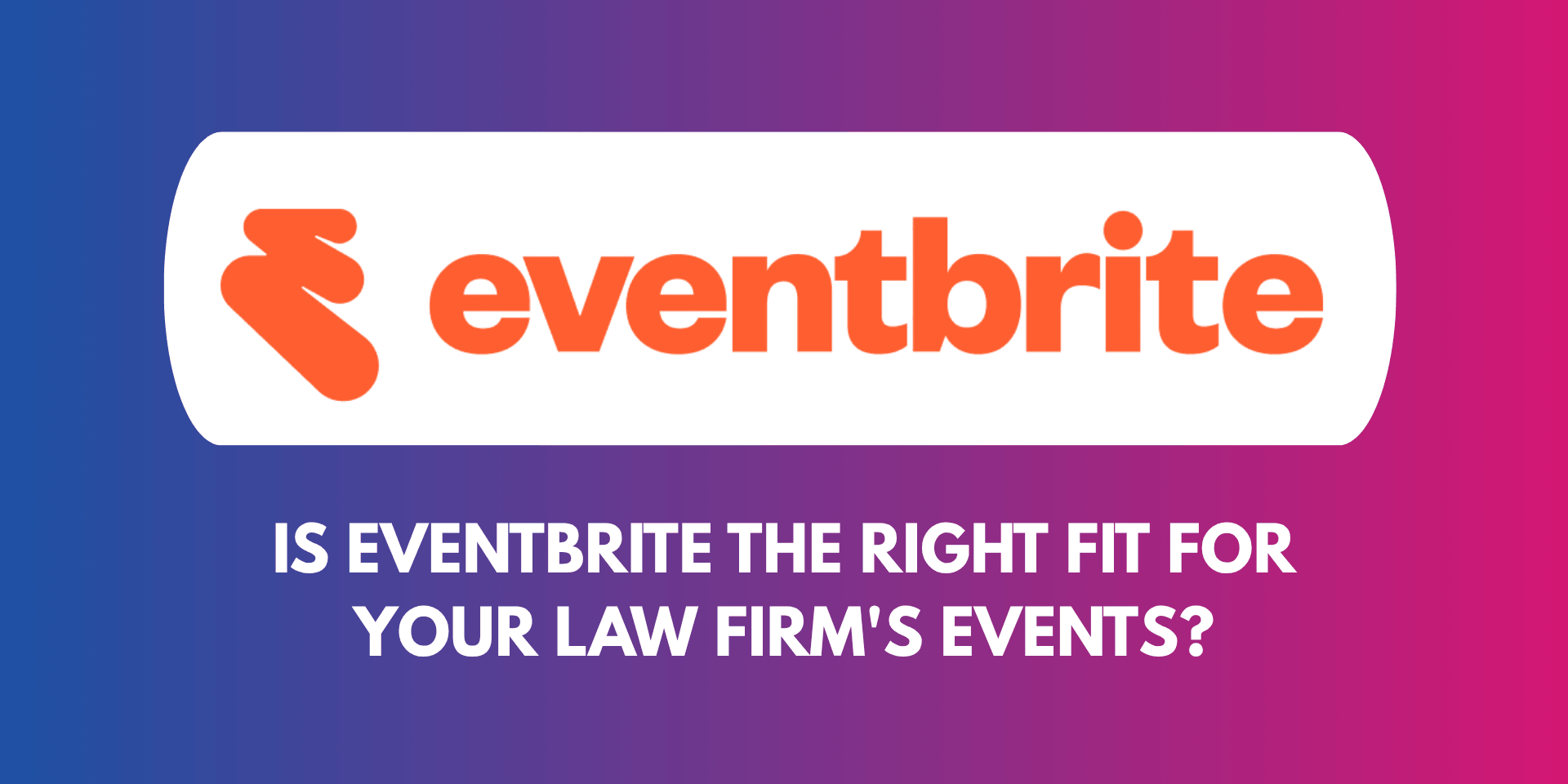 Eventbrite pros and cons - is it worth it for law firms in 2026 (1)